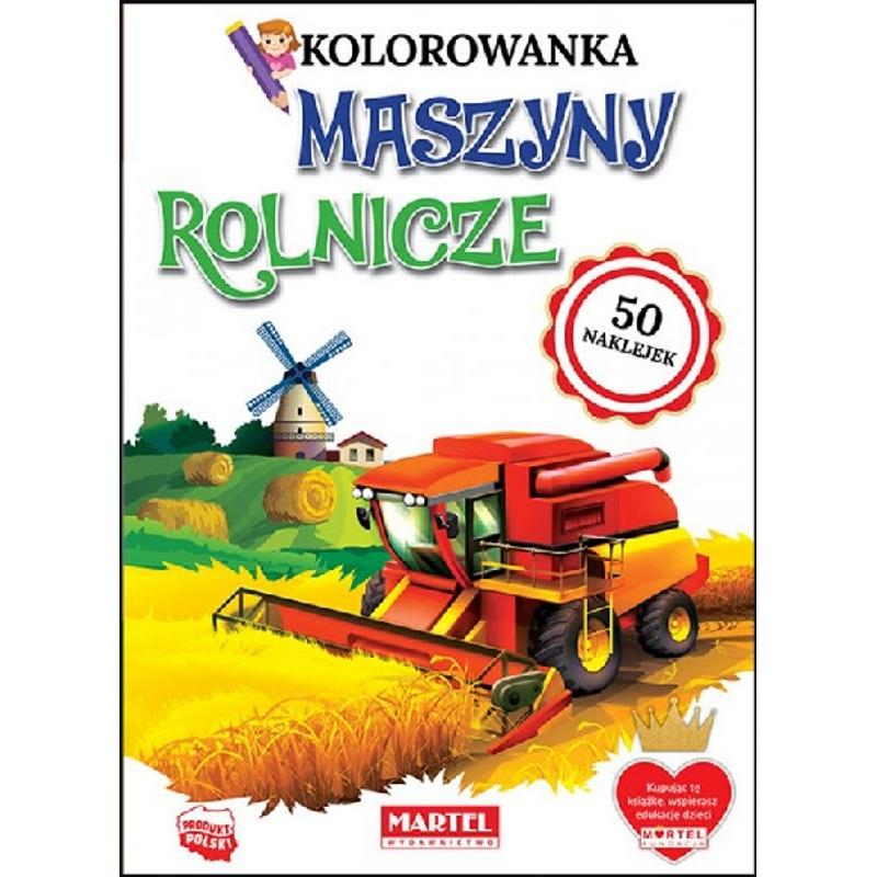 MARTEL Kolorowanka MASZYNY ROLNICZE  16 stron + 50 naklejek