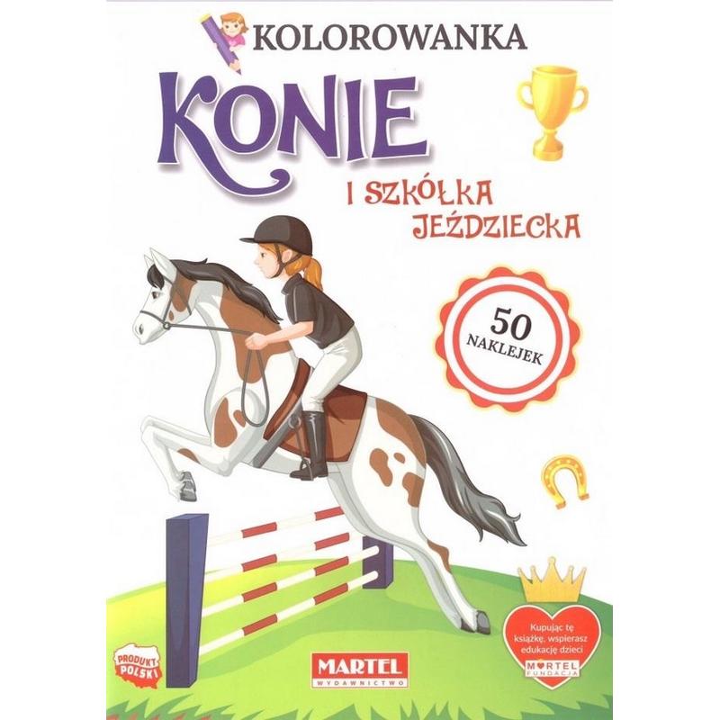 MARTEL Kolorowanka KONIE I SZKÓŁKA JEŹDZIECKA  16 stron + 50 naklejek