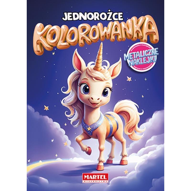 MARTEL Kolorowanka JEDNOROŻCE + naklejki metaliczne  a'8stron